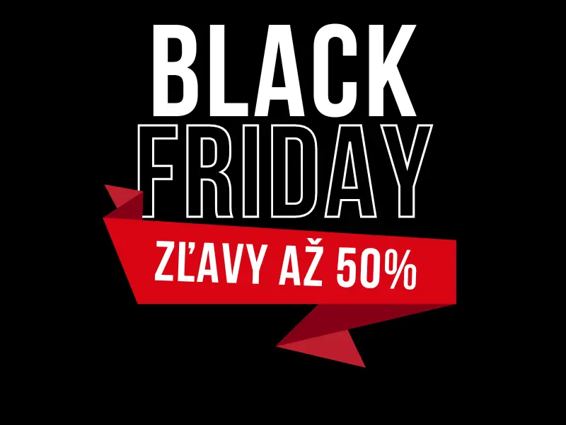Black Friday - ZĽAVY až 50%